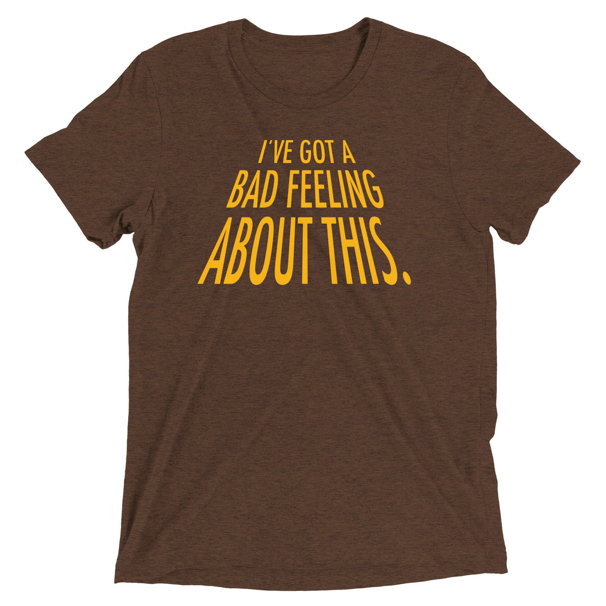 I've Got A Bad Feeling About This Men's Tri-Blend Tee product image 1