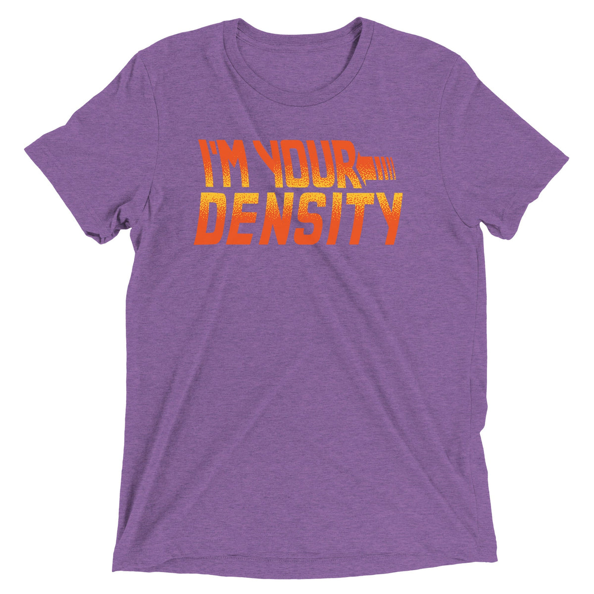 I'm Your Density Men's Tri-Blend Tee product image 4