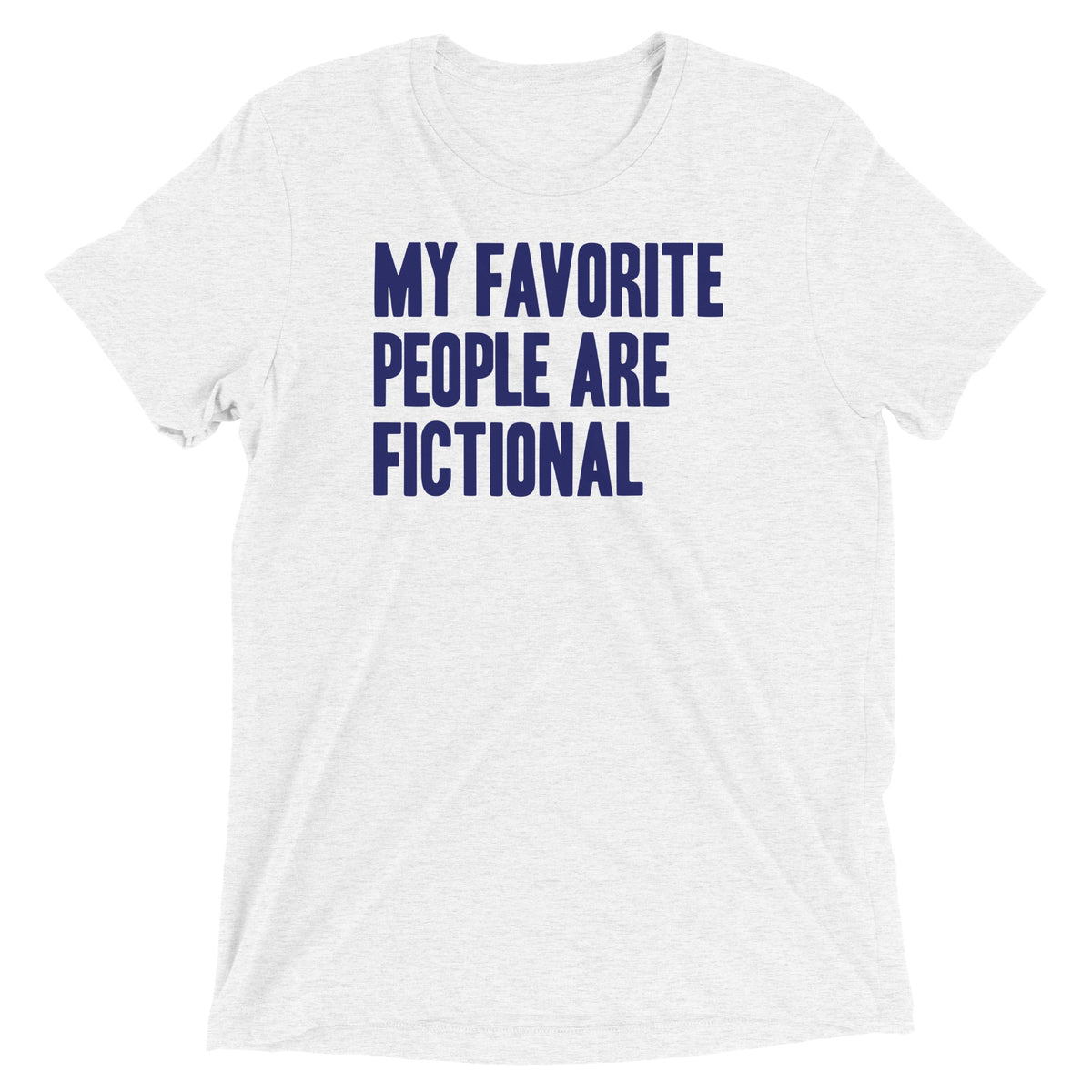 My Favorite People Are Fictional Men's Tri-Blend Tee product image 4
