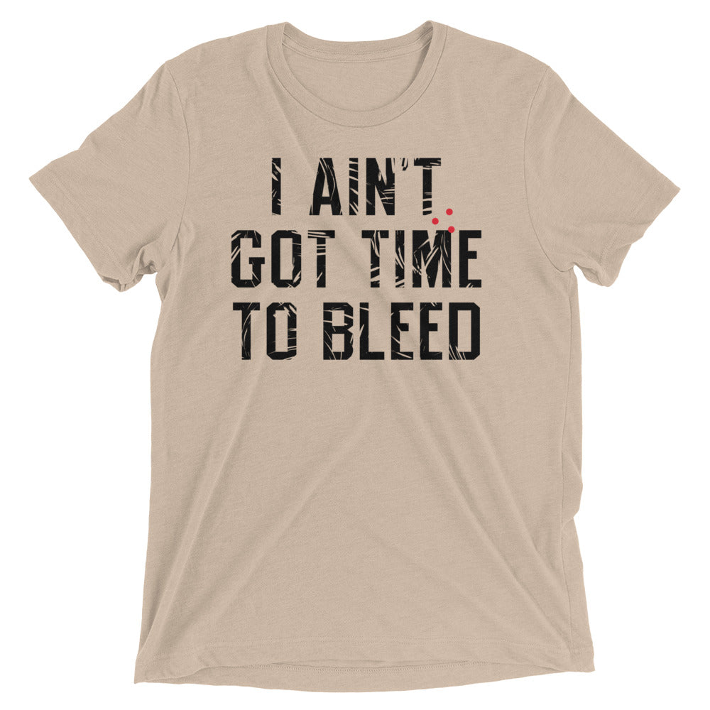 I Ain't Got Time To Bleed Men's Tri-Blend Tee product image 4