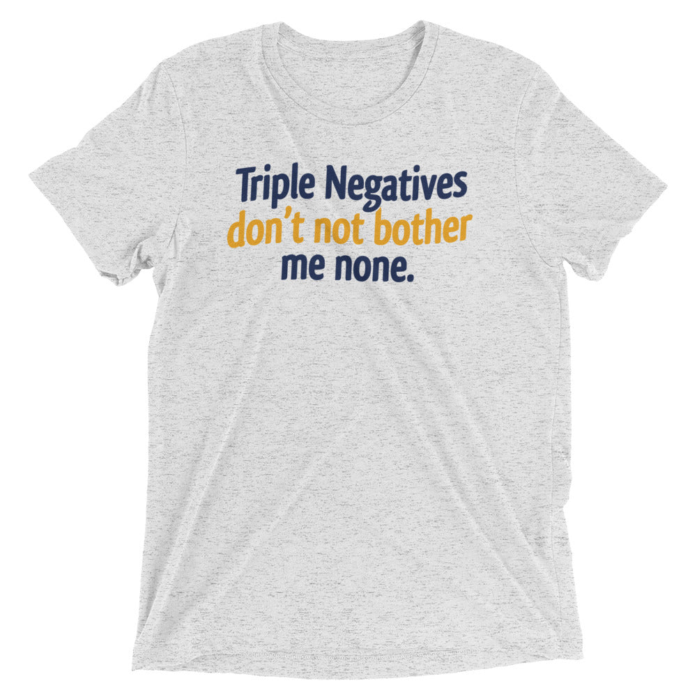 Triple Negatives Don't Not Bother Me None Men's Tri-Blend product image 2