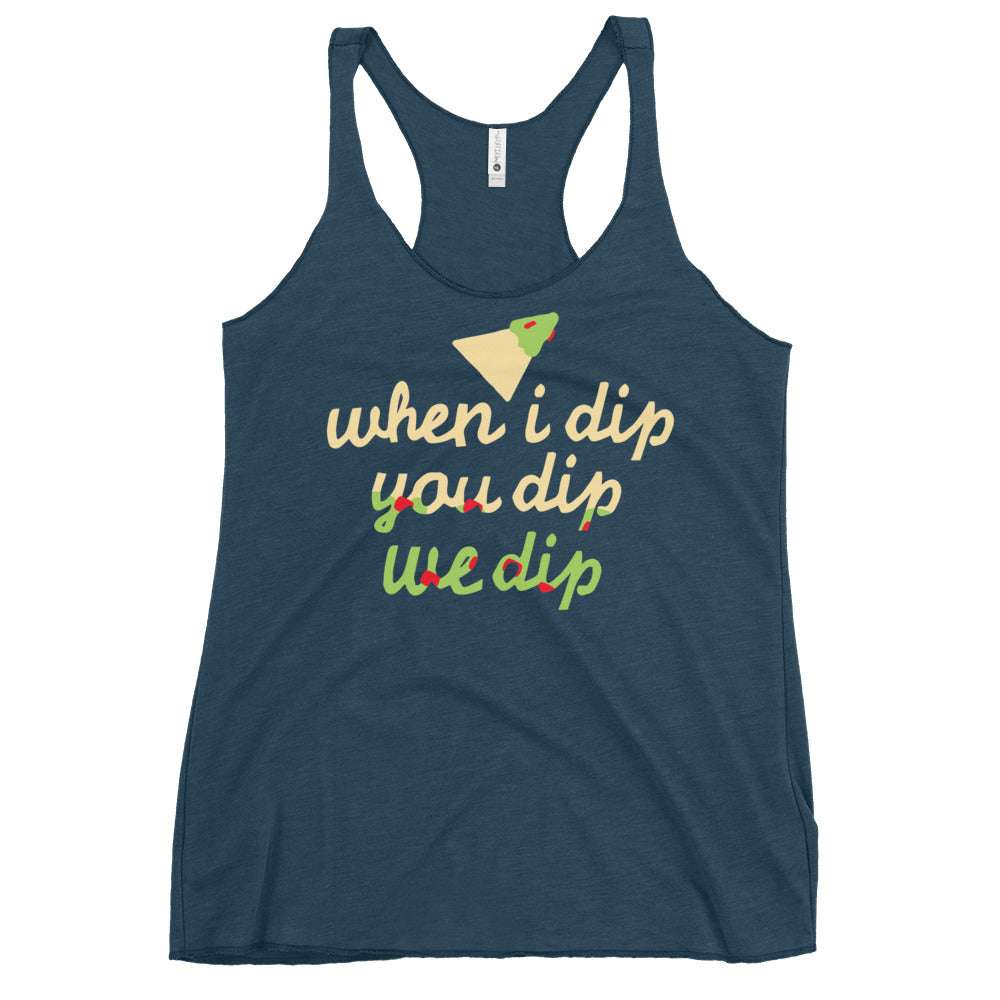 When I Dip You Dip We Dip Women's Racerback Tank