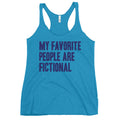 My Favorite People Are Fictional Women's Racerback Tank