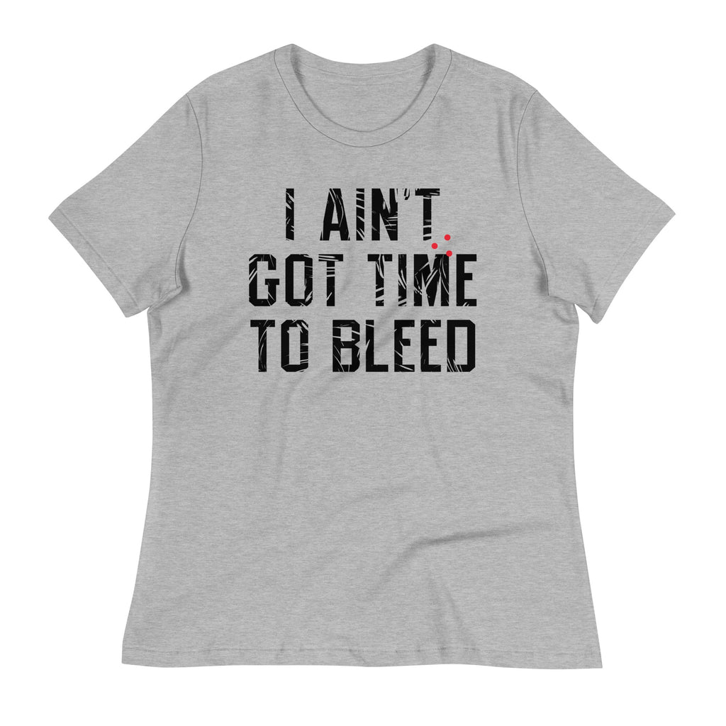 I Ain't Got Time To Bleed Women's Signature Tee product image 3