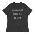 Please Don't Make Me Do Stuff Women's Signature Tee product image 1