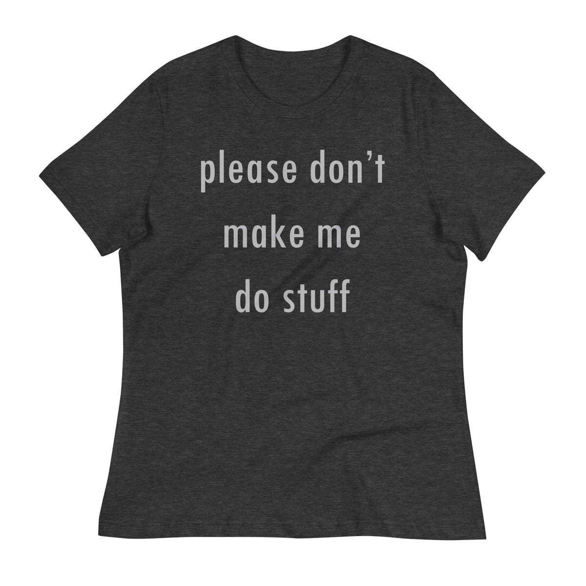 Please Don't Make Me Do Stuff Women's Signature Tee product image 1