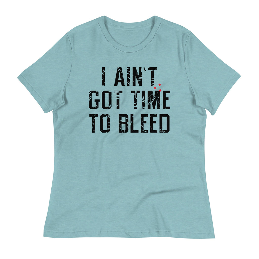 I Ain't Got Time To Bleed Women's Signature Tee product image 2
