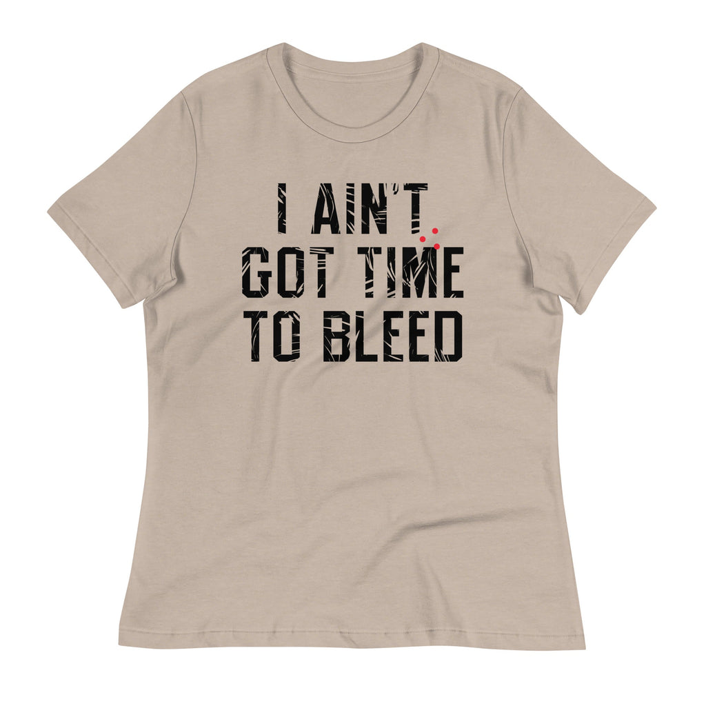 I Ain't Got Time To Bleed Women's Signature Tee product image 4