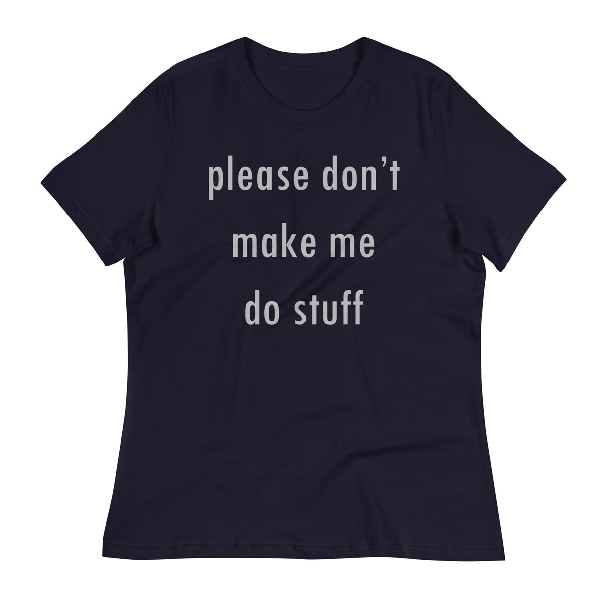 Please Don't Make Me Do Stuff Women's Signature Tee product image 2