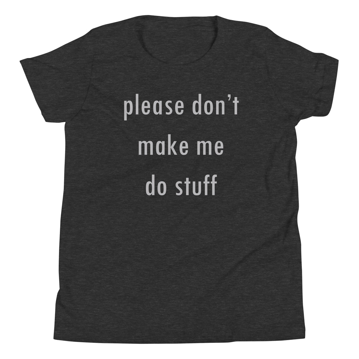 Please Don't Make Me Do Stuff Kid's Youth Tee product image 1