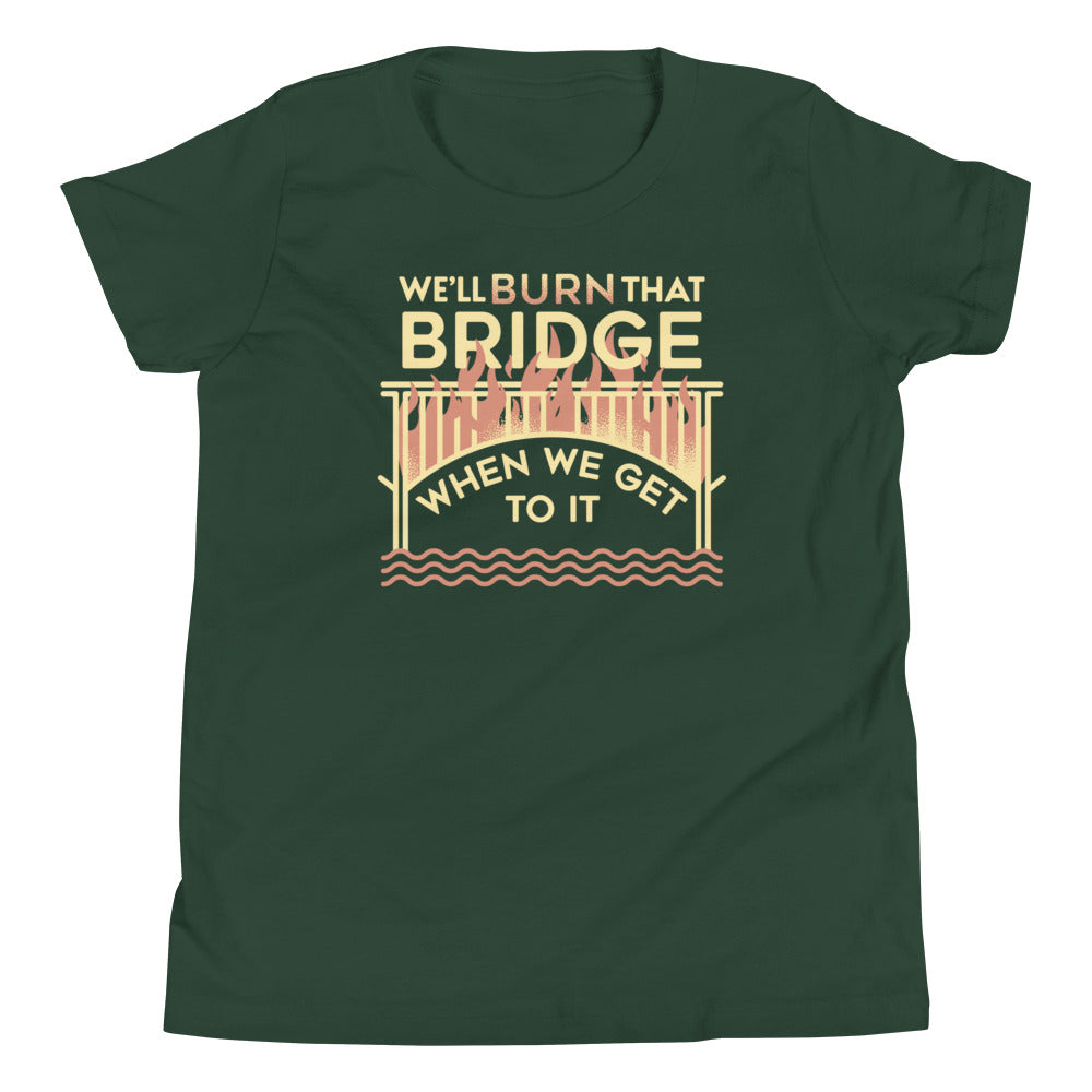 We'll Burn That Bridge When We Get To It Kid's Youth Tee product image 3