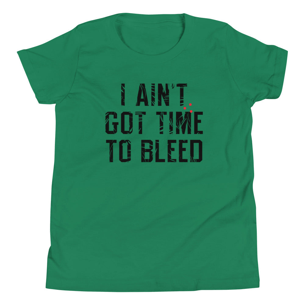 I Ain't Got Time To Bleed Kid's Youth Tee product image 1